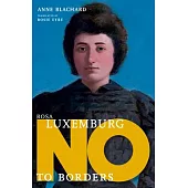 Rosa Luxemburg: No to Borders