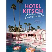 Hotel Kitsch: A Pretty Cool Tour of America’s Fantasy Getaways