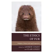 The Ethics of Fur: Religious, Cultural, and Legal Perspectives