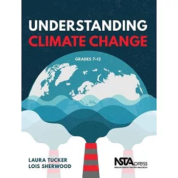 Understanding climate change : grades 7-12 /