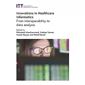Innovations in Healthcare Informatics: From Interoperability to Data Analysis