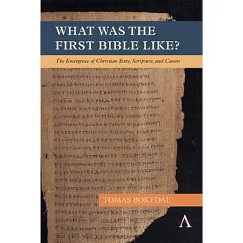 The Emergence of Christian Texts, Scriptures, and Canon: Second-Century Perspectives and Beyond