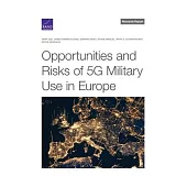 Opportunities and Risks of 5g Military Use in Europe