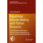 Algorithmic Decision Making with Python Resources: From Multicriteria Performance Records to Decision Algorithms Via Bipolar-Valued Outranking Digraph