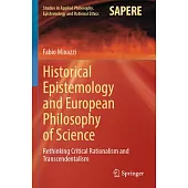 Historical Epistemology and European Philosophy of Science: Rethinking Critical Rationalism and Transcendentalism