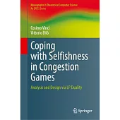 Coping with Selfishness in Congestion Games: Analysis and Design Via LP Duality
