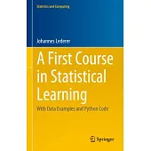 A First Course in Statistical Learning: With Data Examples and Python Code