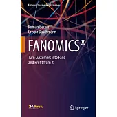 Fanomics(r): Turn Customers Into Fans and Profit from It