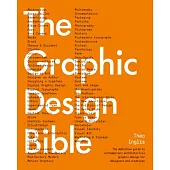 Graphic Design Bible: The Definitive Guide to Contemporary and Historical Graphic Design for Designers and Creatives