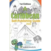 A Caribbean Self-Publishing Guide: 1st Edition