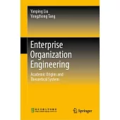 Enterprise Organization Engineering: Academic Origins and Theoretical System