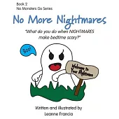 No More Nightmares: What do you do when NIGHTMARES make bedtime scary?