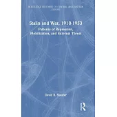 Stalin and War, 1918-1953: Patterns of Repression, Mobilization, and External Threat