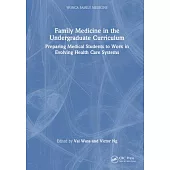 Family Medicine in the Undergraduate Curriculum: Preparing Medical Students to Work in Evolving Health Care Systems