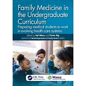 Family Medicine in the Undergraduate Curriculum: Preparing Medical Students to Work in Evolving Health Care Systems