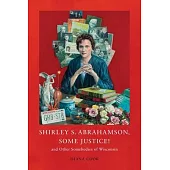 Shirley S. Abrahamson, Some Justice! and Other Somebodies of Wisconsin