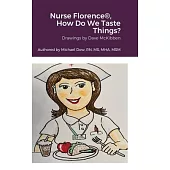 Nurse Florence(R), How Do We Taste Things?