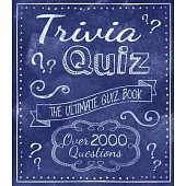 Trivia Quiz: The Ultimate Quiz Book - Over 2000 Questions