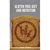Gluten Free Diet and Nutrition