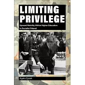Limiting Privilege: Upward Mobility Within Higher Education in Socialist Poland