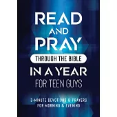 Read & Pray Through the Bible in a Year for Teen Guys: 3-Minute Devotions & Prayers for Morning & Evening