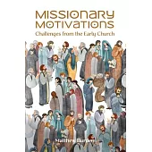 Missionary Motivations: Challenges from the Early Church