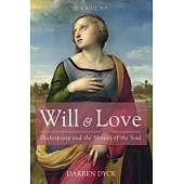 Will & Love: Shakespeare and the Motion of the Soul