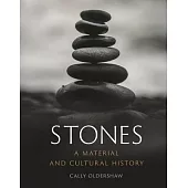 Stones: A Material and Cultural History