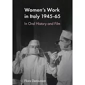Women’s Work in Post-War Italy: An Oral and Filmic History