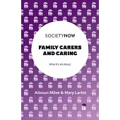 Family Carers and Caring: What It’s All about