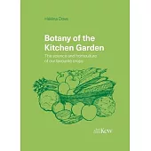 Botany of the Kitchen Garden: The Science and Horticulture of Our Favourite Crops