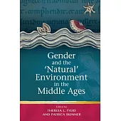 Gender and the ’Natural’ Environment in the Middle Ages