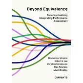 Beyond Equivalence: Reconceptualizing Interpreting Performance Assessment