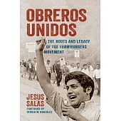 Obreros Unidos: The Roots and Legacy of the Farmworkers Movement