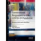 Government Responses to the Covid-19 Pandemic: Between a Rock and a Hard Place