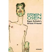 Erwin Osen: Schiele’s Artist Friend
