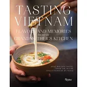 Tasting Vietnam: Flavors and Memories from My Grandmother’s Kitchen