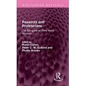 Peasants and Proletarians: The Struggles of Third World Workers