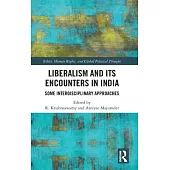 Liberalism and Its Encounters in India: Some Interdisciplinary Approaches