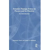 Feminist Foreign Policy in Theory and in Practice: An Introduction