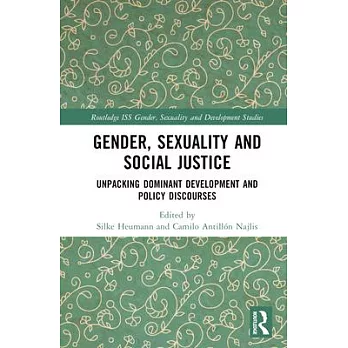 Gender, Sexuality and Social Justice: Unpacking Dominant Development and Policy Discourses