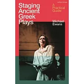 Staging Ancient Greek Plays: A Practical Guide
