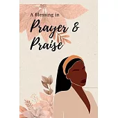 A Blessing in Prayer & Praise