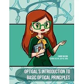 Optigal’s Introduction to Basic Optical Principles: National Opticianry Certification Exam Basic Certification-ABO