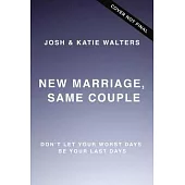 New Marriage, Same Couple: Don’t Let Your Worst Days Be Your Last Days