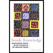 Inside Knowledge: Incarcerated People on the Failures of the American Prison