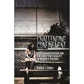 Challenging Confinement: Mass Incarceration and the Fight for Equality in Women’s Prisons