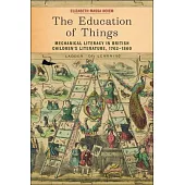 The Education of Things: Mechanical Literacy in British Children’s Literature, 1762-1860