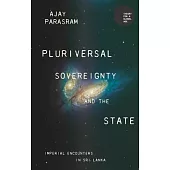 Pluriversal Sovereignty and the State: Imperial Encounters in Sri Lanka