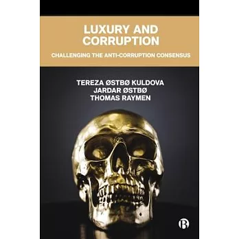 Luxury and Corruption: Challenging the Anti-Corruption Consensus